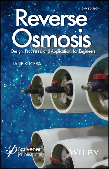 Jane  Kucera - Reverse Osmosis. Design, Processes, and Applications for Engineers