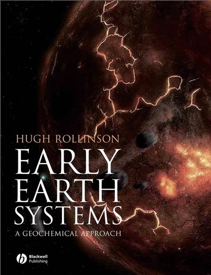 Early Earth Systems. A Geochemical Approach (Hugh Rollinson R.). 