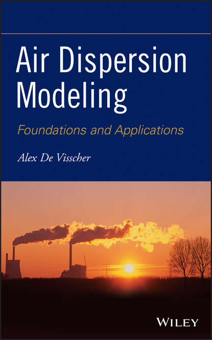 Alex Visscher De - Air Dispersion Modeling. Foundations and Applications
