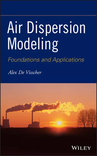 Обложка книги Air Dispersion Modeling. Foundations and Applications, Alex Visscher De