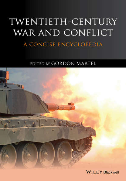 Twentieth-Century War and Conflict. A Concise Encyclopedia - Gordon  Martel