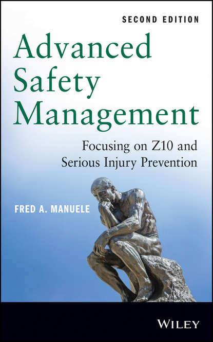 Fred Manuele A. - Advanced Safety Management. Focusing on Z10 and Serious Injury Prevention