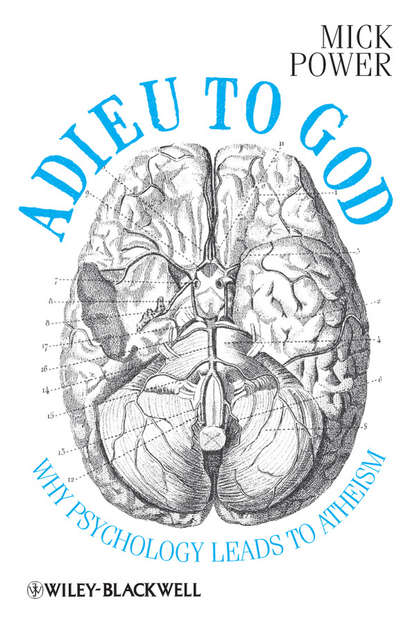 Mick  Power - Adieu to God. Why Psychology Leads to Atheism