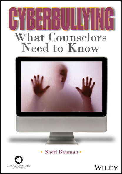 Sheri  Bauman - Cyberbullying. What Counselors Need to Know