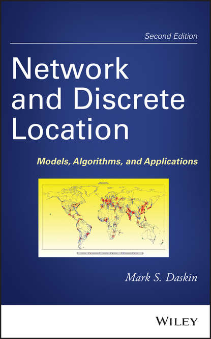 Network and Discrete Location. Models, Algorithms, and Applications (Mark Daskin S.). 