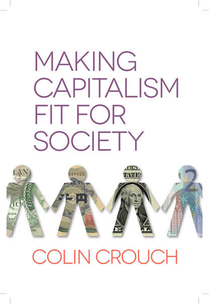 Colin  Crouch - Making Capitalism Fit For Society