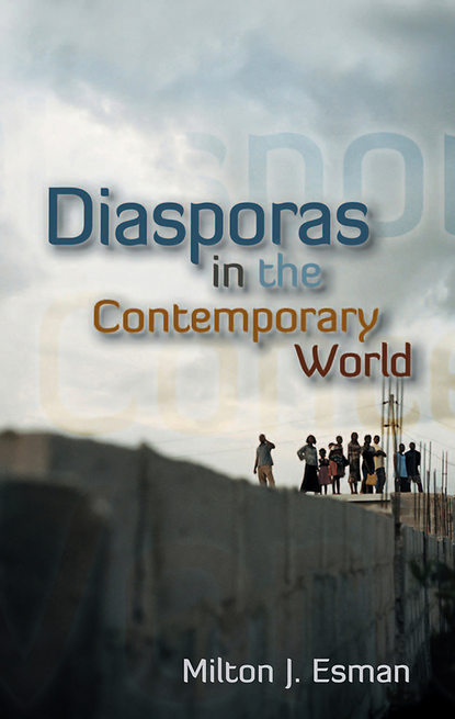 Milton Esman J. — Diasporas in the Contemporary World
