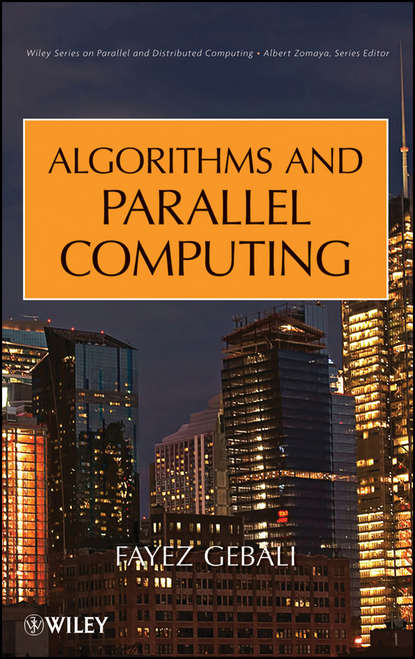 Fayez  Gebali - Algorithms and Parallel Computing