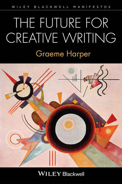The Future for Creative Writing - Graeme  Harper