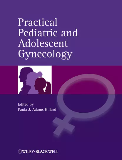 Обложка книги Practical Pediatric and Adolescent Gynecology, Paula J. Adams Hillard