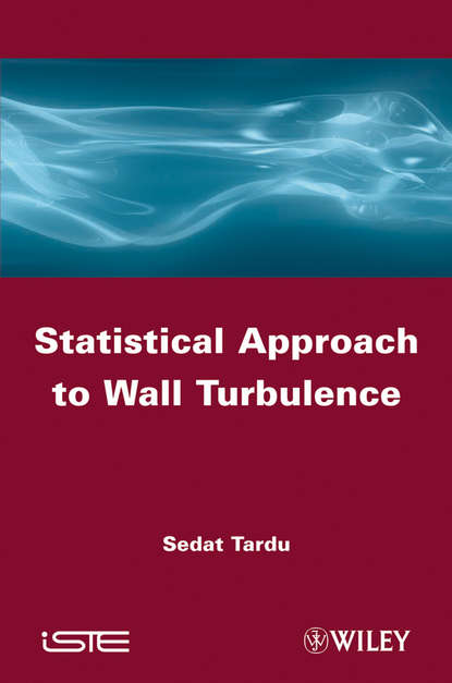Sedat  Tardu - Statistical Approach to Wall Turbulence