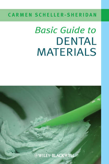 Carmen  Scheller-Sheridan - Basic Guide to Dental Materials