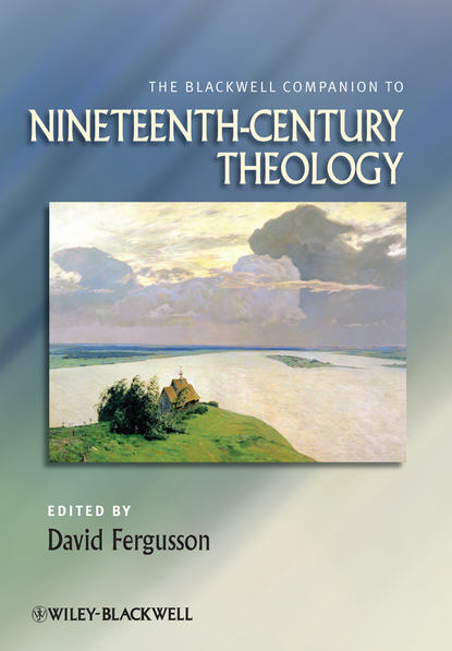 David  Fergusson - The Blackwell Companion to Nineteenth-Century Theology