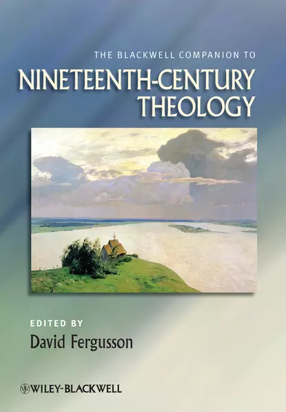 Обложка книги The Blackwell Companion to Nineteenth-Century Theology, David  Fergusson