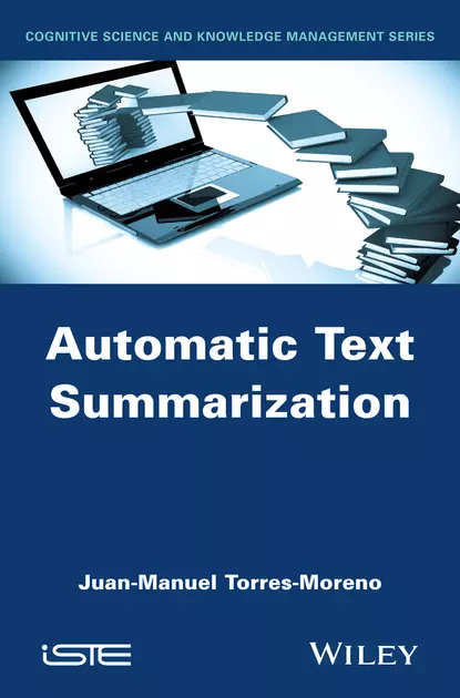 Обложка книги Automatic Text Summarization, Juan-Manuel  Torres-Moreno