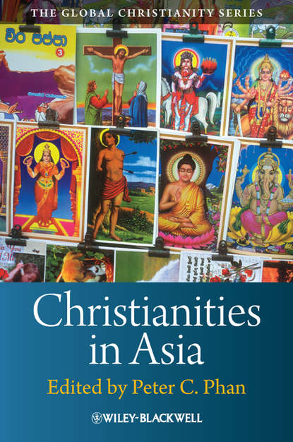 Peter Phan C. — Christianities in Asia
