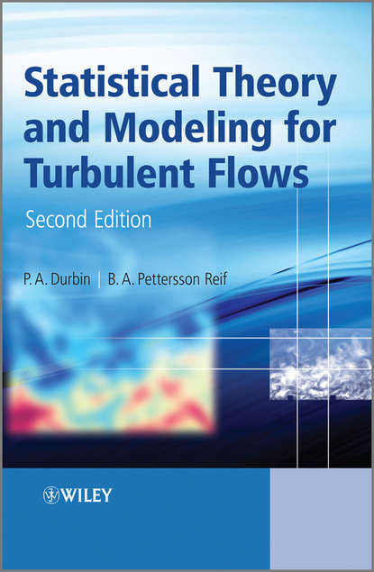 Statistical Theory and Modeling for Turbulent Flows (Reif B. A.Pettersson). 