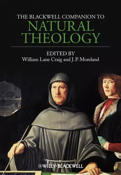 Обложка книги The Blackwell Companion to Natural Theology, Moreland J. P.