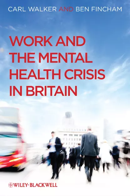 Обложка книги Work and the Mental Health Crisis in Britain, Walker Carl