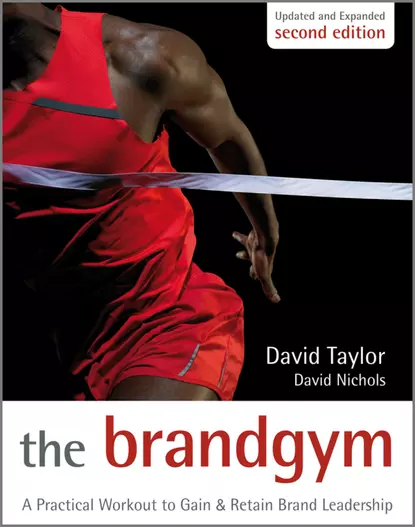 Обложка книги The Brand Gym. A Practical Workout to Gain and Retain Brand Leadership, Taylor David