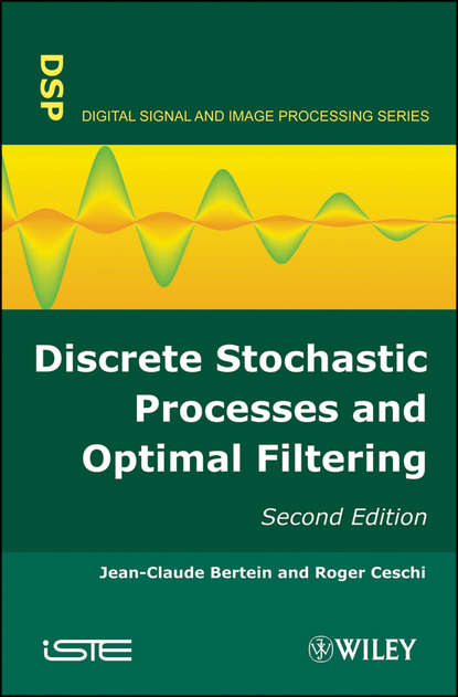 Discrete Stochastic Processes and Optimal Filtering - Ceschi Roger