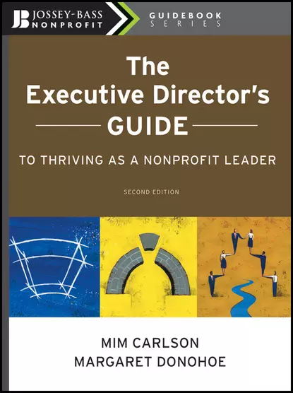 Обложка книги The Executive Director's Guide to Thriving as a Nonprofit Leader, Carlson Mim