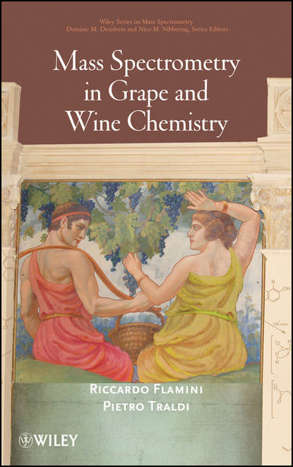 Mass Spectrometry in Grape and Wine Chemistry (Flamini Riccardo). 