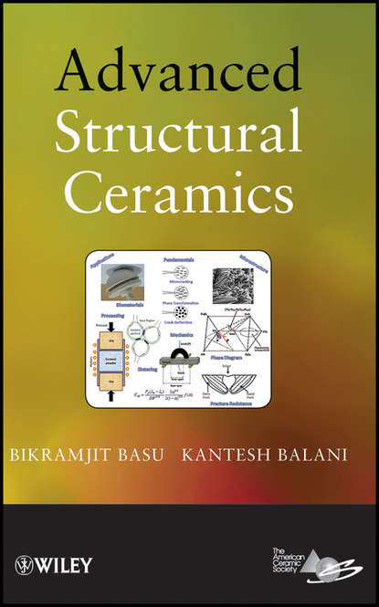 Basu Bikramjit - Advanced Structural Ceramics