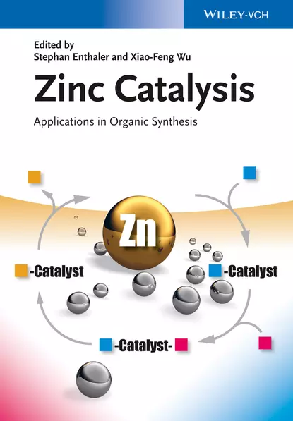 Обложка книги Zinc Catalysis. Applications in Organic Synthesis, Wu Xiao-Feng