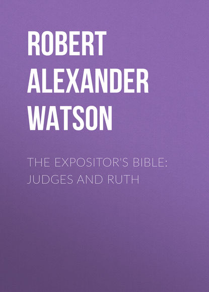 The Expositor s Bible: Judges and Ruth
