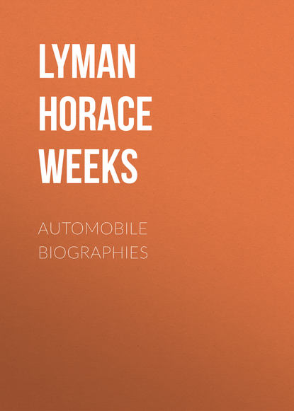 Automobile Biographies - Lyman Horace Weeks