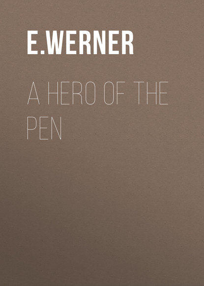 A Hero of the Pen (E. Werner). 