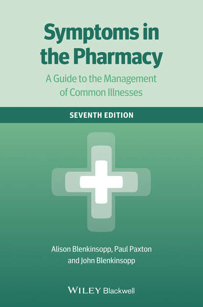 

Symptoms in the Pharmacy. A Guide to the Management of Common Illnesses