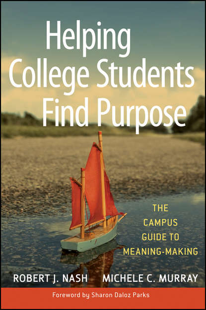 Helping College Students Find Purpose - Robert J. Nash
