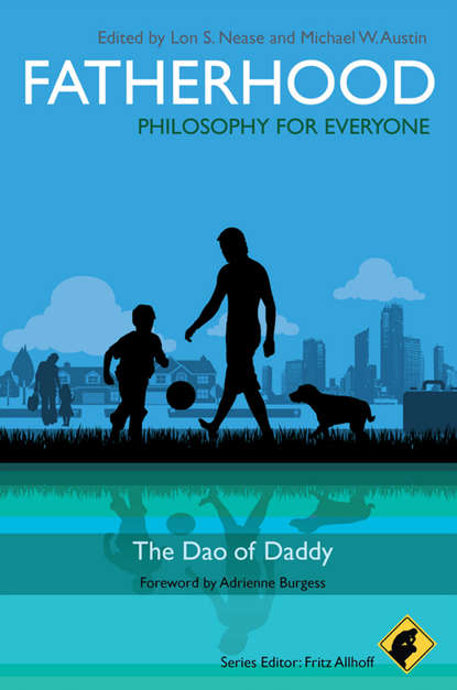 Fatherhood - Philosophy for Everyone - Группа авторов