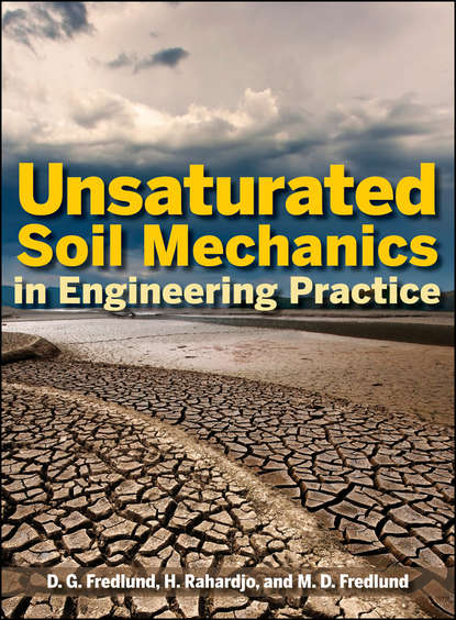 Unsaturated Soil Mechanics in Engineering Practice - Delwyn G. Fredlund