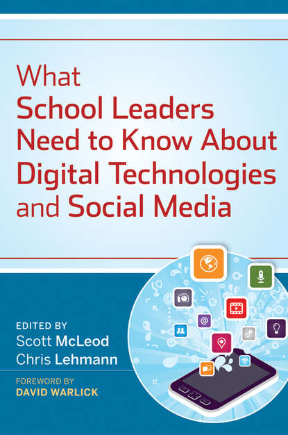 Группа авторов - What School Leaders Need to Know About Digital Technologies and Social Media