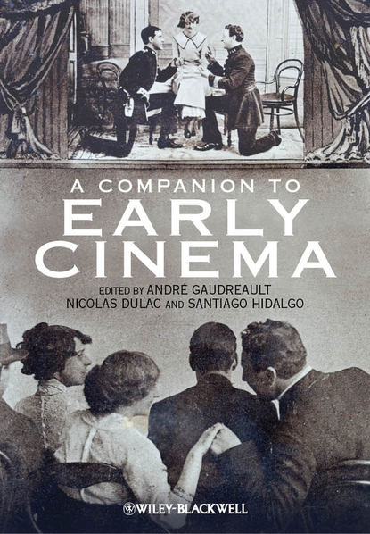 Группа авторов - A Companion to Early Cinema