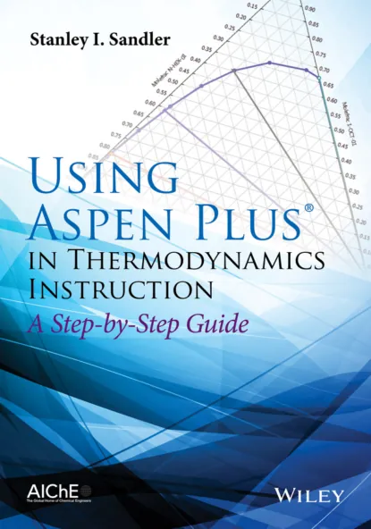 Обложка книги Using Aspen Plus in Thermodynamics Instruction, Stanley I. Sandler