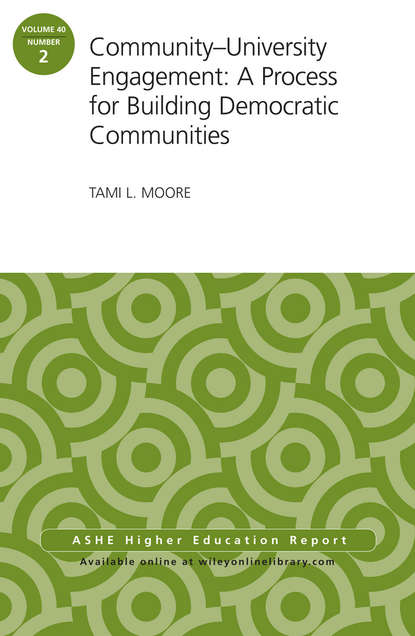 

Community-University Engagement: A Process for Building Democratic Communities. ASHE Higher Education Report, 40:2