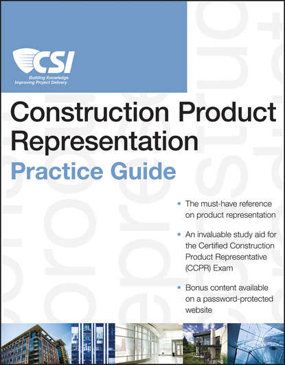 Construction Specifications Institute — The CSI Construction Product Representation Practice Guide