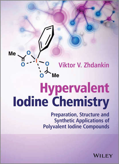 Hypervalent Iodine Chemistry - Viktor V. Zhdankin