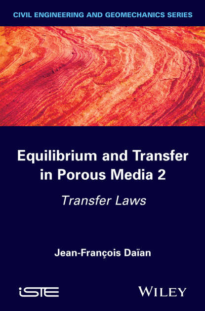 Equilibrium and Transfer in Porous Media 2 - Jean-François Daïan