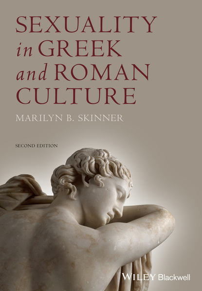 Marilyn Skinner B. - Sexuality in Greek and Roman Culture