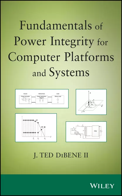 Обложка книги Fundamentals of Power Integrity for Computer Platforms and Systems, Joseph T. DiBene, II