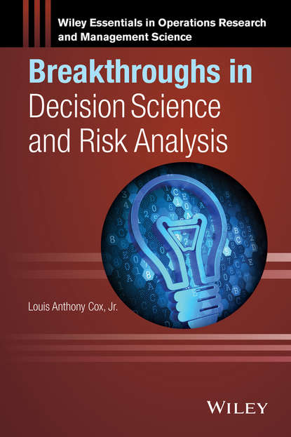 Группа авторов - Breakthroughs in Decision Science and Risk Analysis