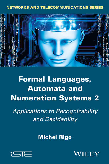 Formal Languages, Automata and Numeration Systems 2 - Michel Rigo