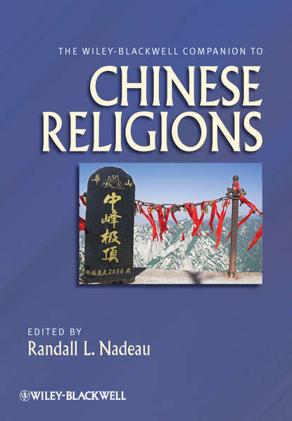 The Wiley-Blackwell Companion to Chinese Religions - Группа авторов