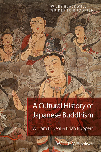 A Cultural History of Japanese Buddhism - Brian  Ruppert