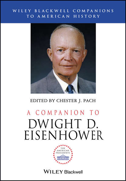Группа авторов - A Companion to Dwight D. Eisenhower